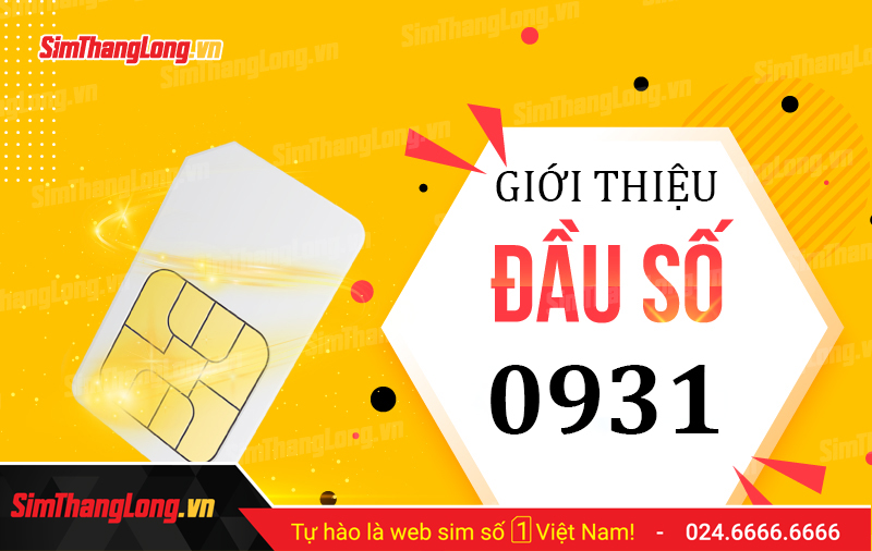 Đầu số 0931 là của nhà mạng nào Cách chọn sim đầu số 0931 số đẹp