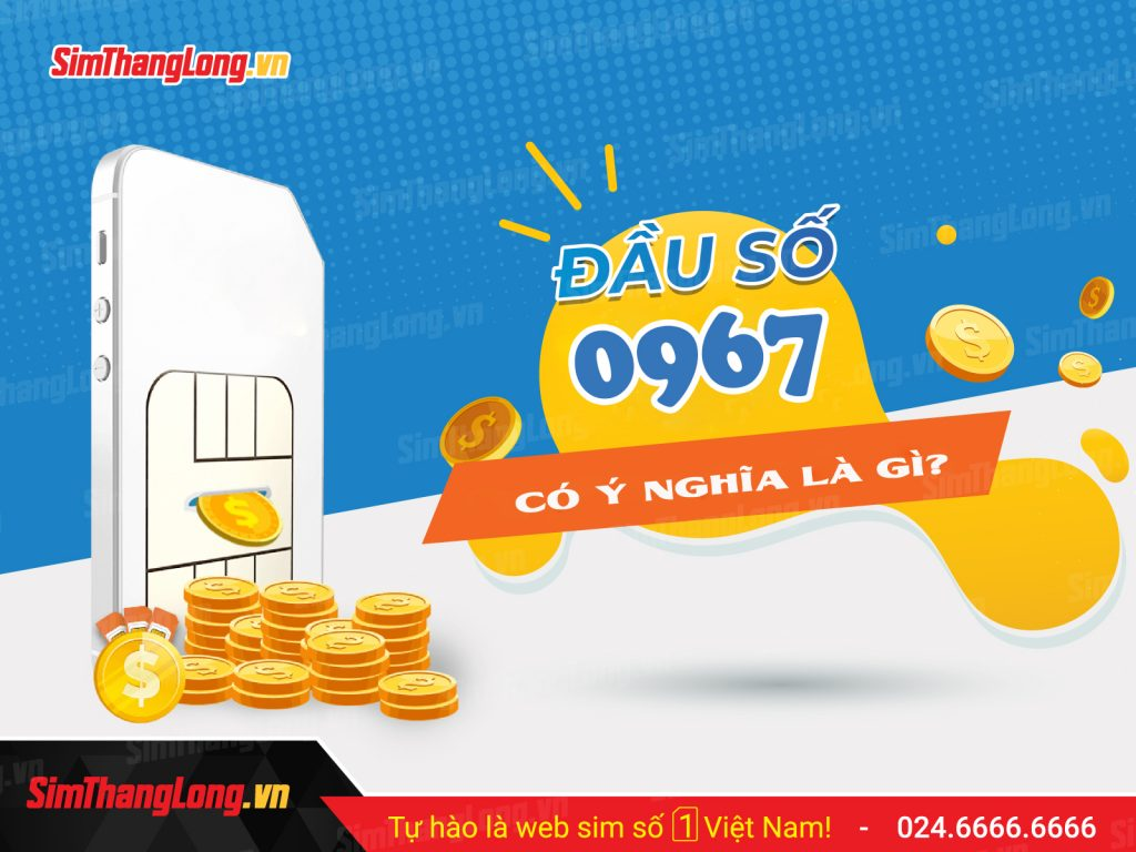 0967 là mạng gì? Ý nghĩa đầu số 0967? - Tin Tức Sim …