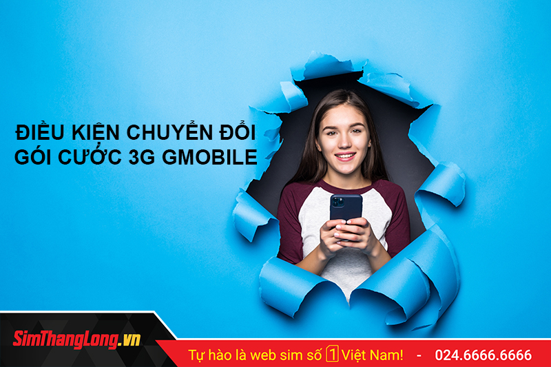 Điều kiện để chuyển đổi gói cước Gmobile