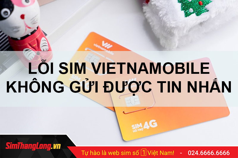 Nguyên nhân sim Vietnamobile không gửi được tin nhắn