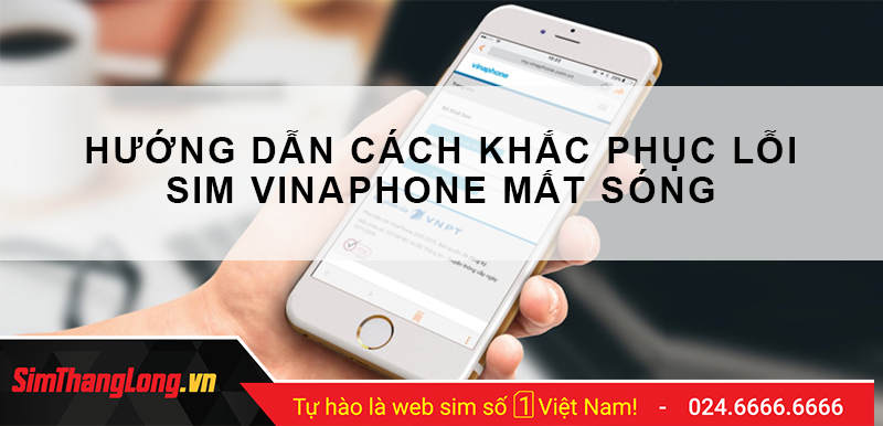 Nguyên nhân dẫn đến lỗi sim Vinaphone mất sóng