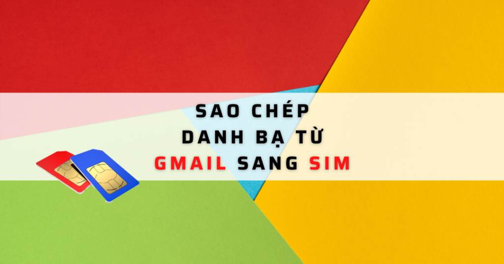 Những lưu ý khi thực hiện các cách sao chép danh bạ từ gmail sang sim