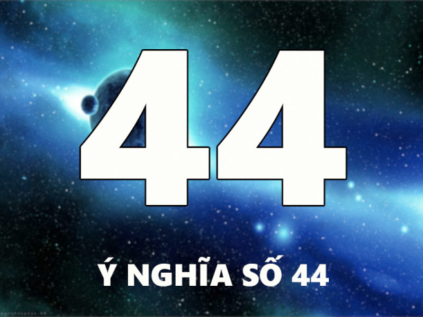 so-44-co-y-nghia-gi-1