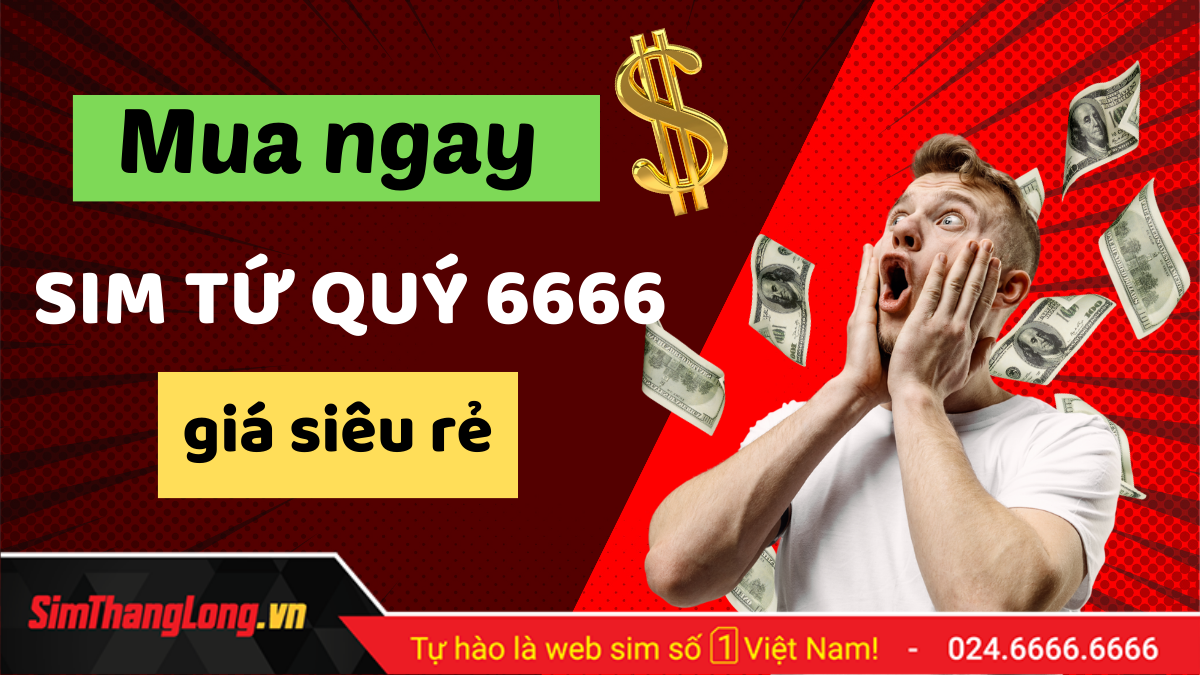 Mua ngay sim tứ quý 6 giá rẻ