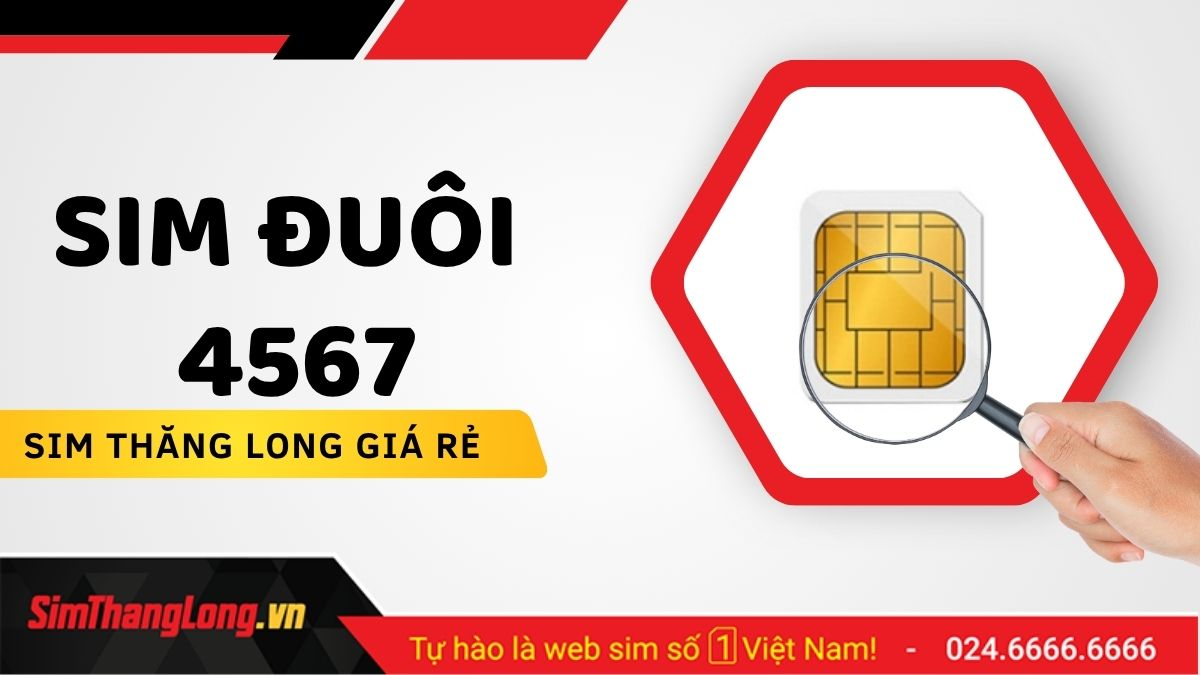 SIM tiến lên 4567 | Kho SIM số đẹp 4567 chỉ từ 【999k】