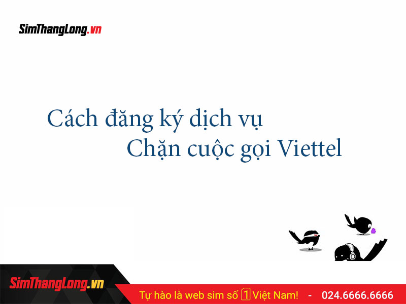 cach dang ky dich vu chan cuoc goi viettel