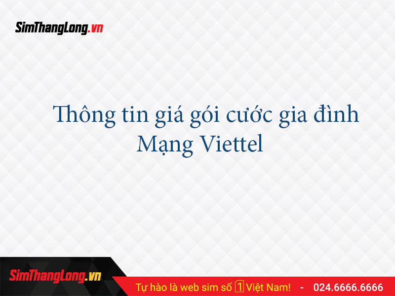 thong tin goi cuoc gia dinh mang viettel