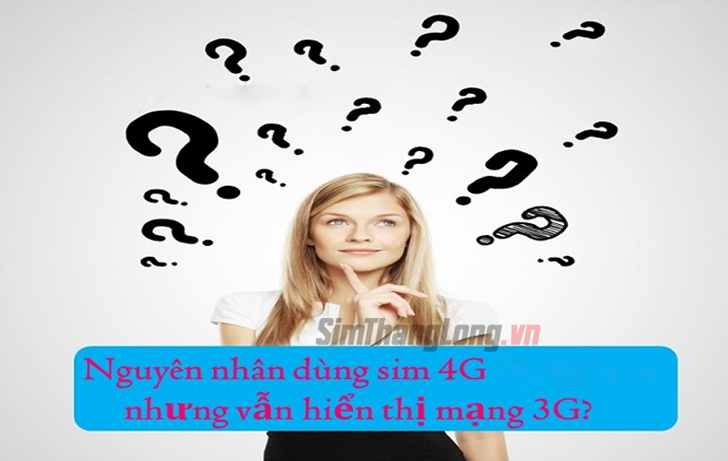 Sim 4G nhưng van hien thi mang 3G