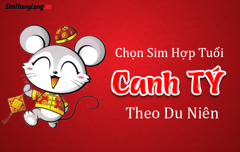 Chọn sim hợp tuổi Canh Tý theo trường phái Du Niên