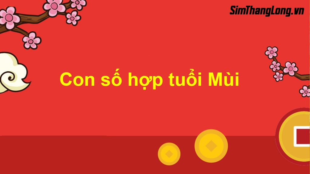 Con số hợp tuổi Mùi