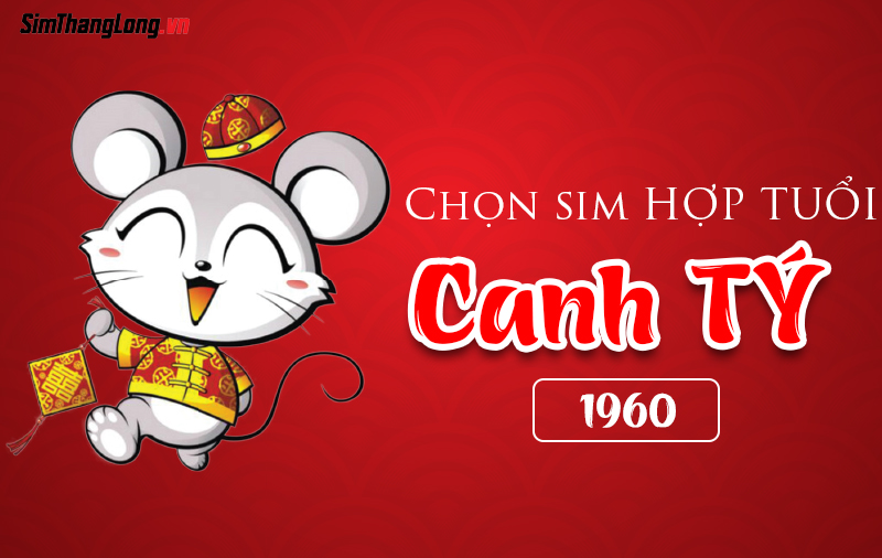 Hướng dẫn chọn sim hợp tuổi Canh Tý 1960