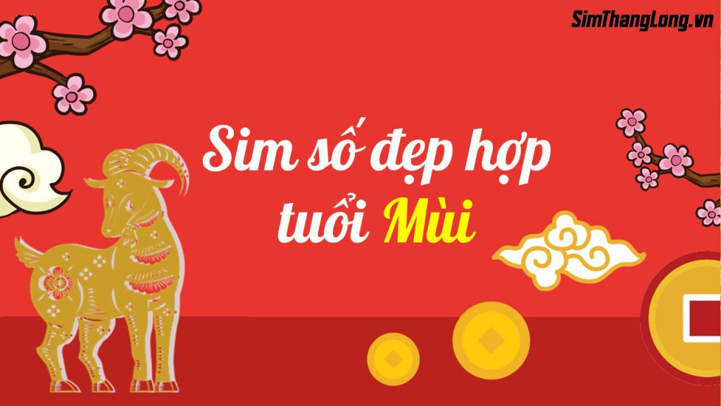 Cách chọn sim hợp tuổi Mùi