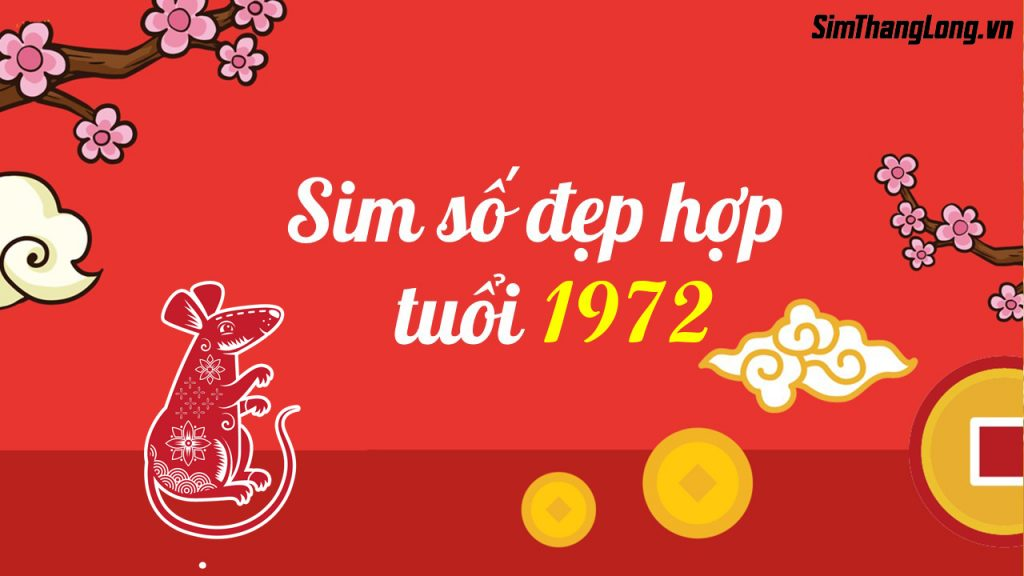 Chọn sim hợp tuổi 1972