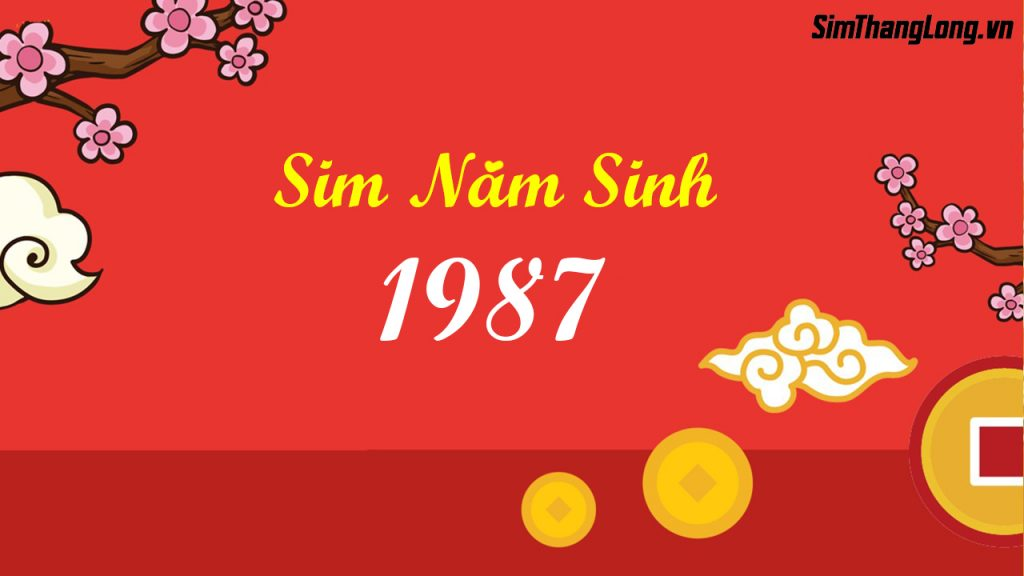 Sim hợp tuổi 1987