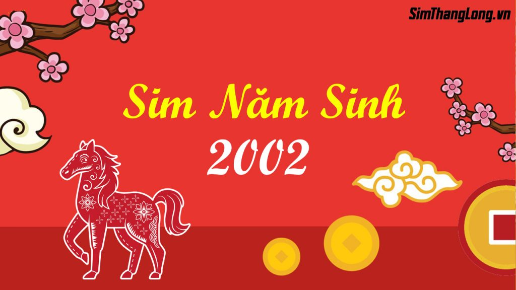 Chọn sim năm sinh 2002