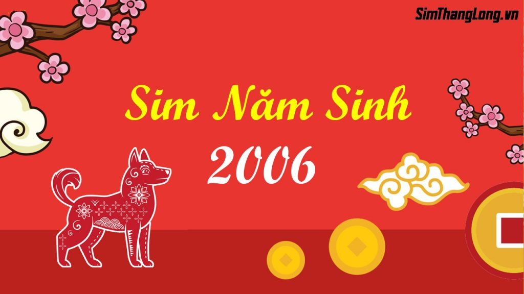 Chọn sim năm sinh 2006