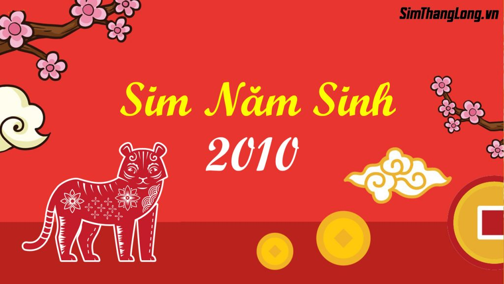 Chọn sim năm sinh 2010