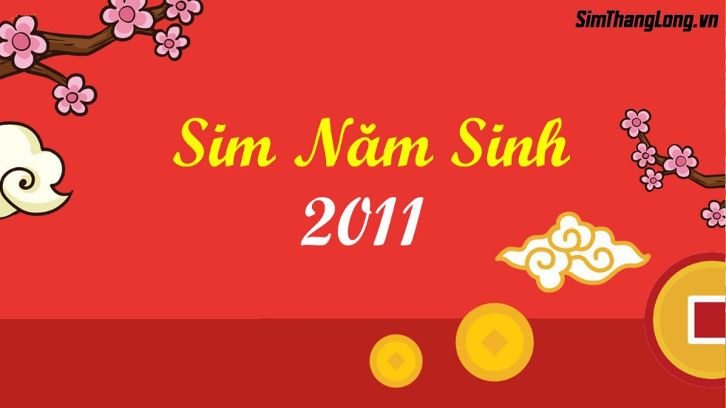 Chọn sim năm sinh 2011