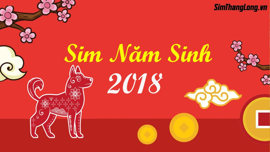 Chọn sim năm sinh 2018