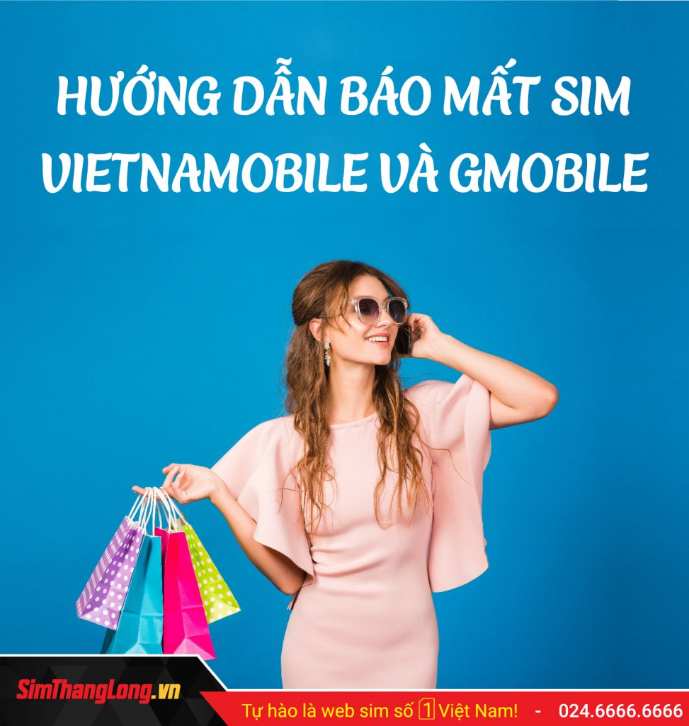 Hướng dẫn báo mất sim Vietnamobile và Gmobile