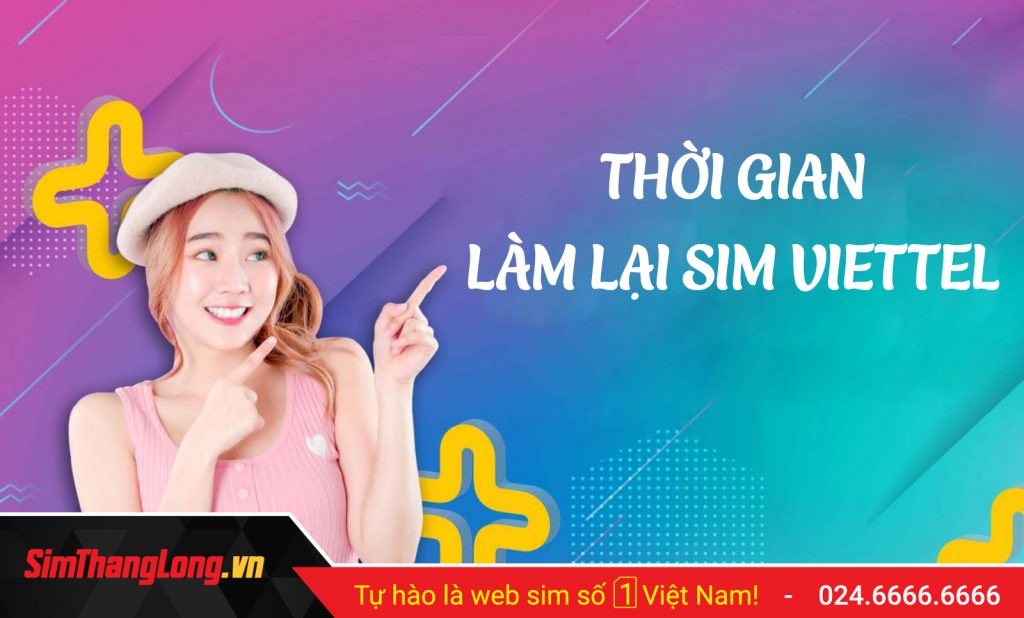 Thời gian làm lại sim Viettel