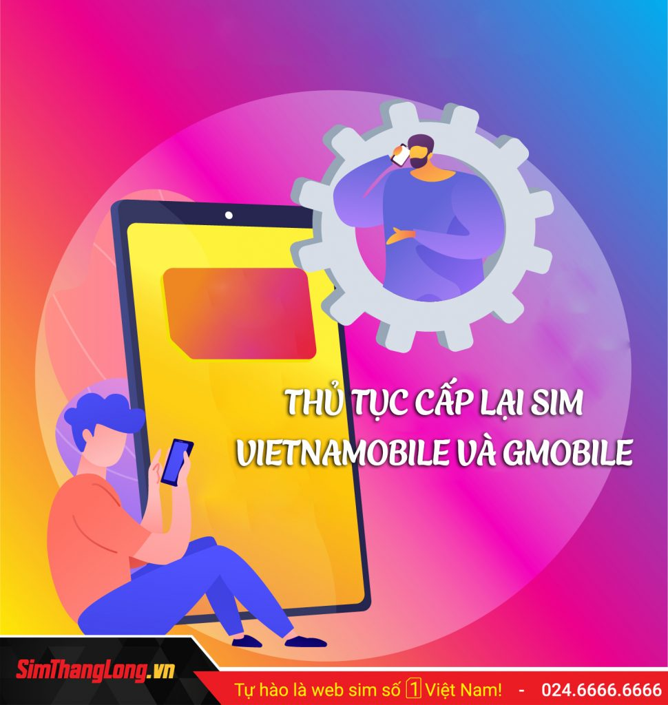 Thủ tục cấp lại sim Vietnamobile và Gmobile