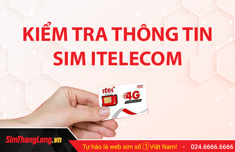 Hướng dẫn kiểm tra thông tin sim Itelecom