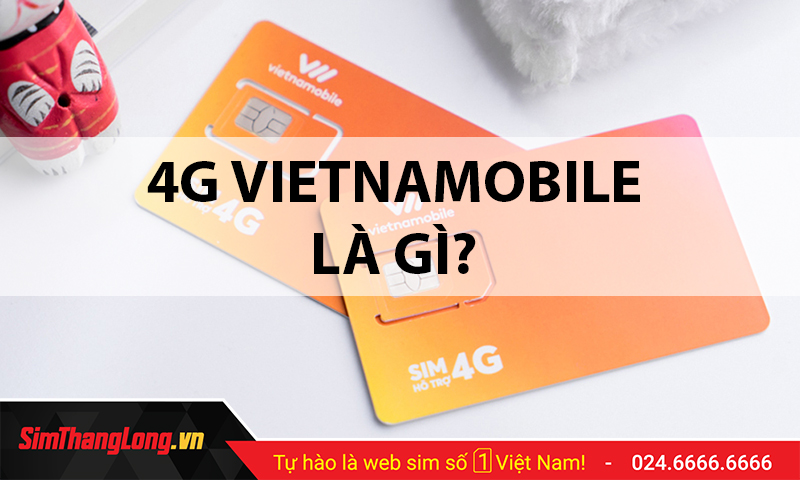 Mạng 4G Vietnamobile là gì?