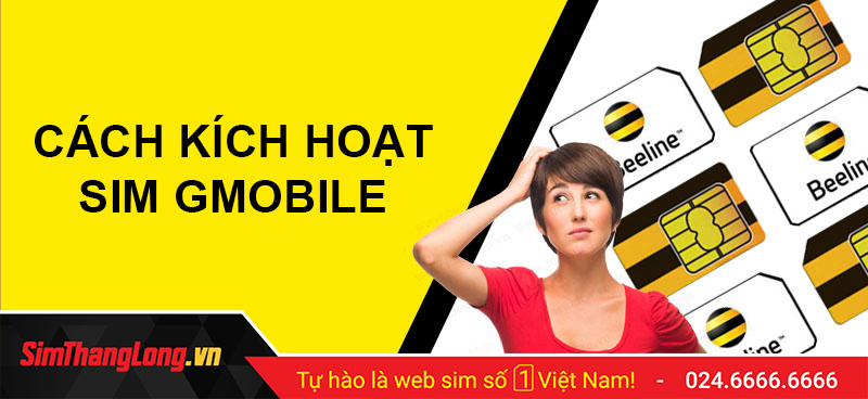 Cách kích hoạt sim Gmobile