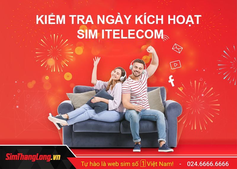 Hướng dẫn kiểm tra ngày kích hoạt sim Itelecom