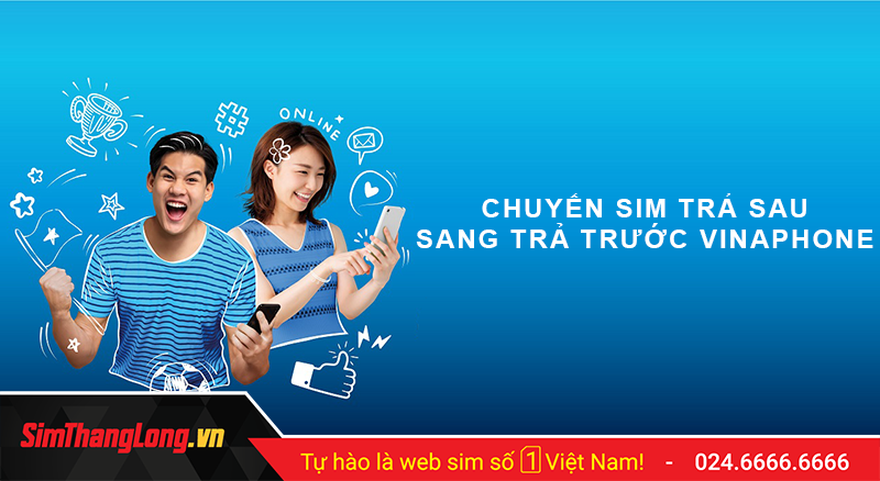 Hướng dẫn chuyển sang sim trả trước Vinaphone