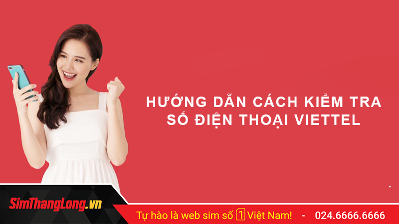 Tại sao cần kiểm tra số điện thoại Viettel?