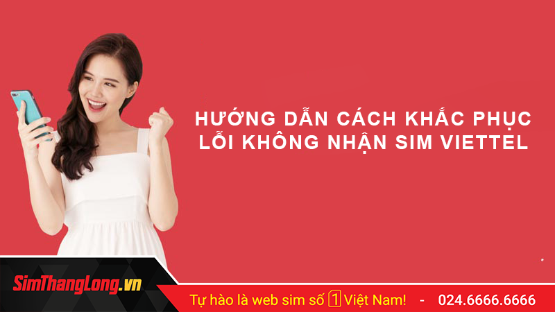 Nguyên nhân dẫn đến lỗi không nhận sim Viettel