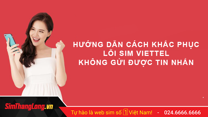 Khắc phục Lỗi sim Viettel không gửi được tin nhắn