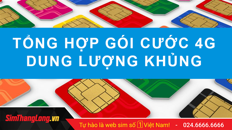 Tổng hợp gói cước 4G dung lượng khủng