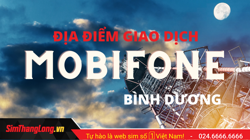 #7 địa điểm giao dịch Mobifone tại Bình Dương