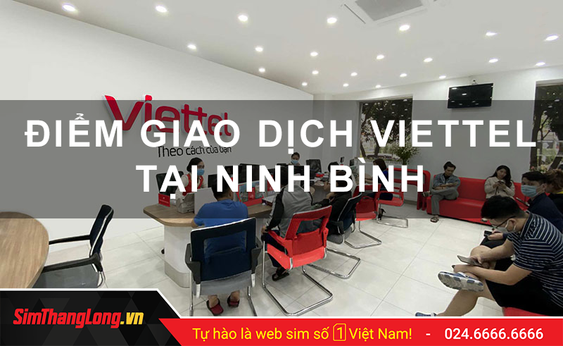 Danh sách điểm giao dịch Viettel tại Ninh Bình