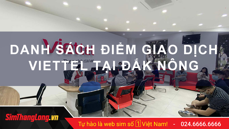 Danh sách các điểm giao dịch Viettel tại Đắk Nông