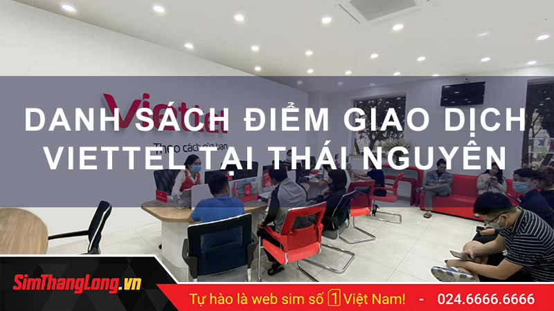 Danh sách các điểm giao dịch Viettel tại Thái Nguyên