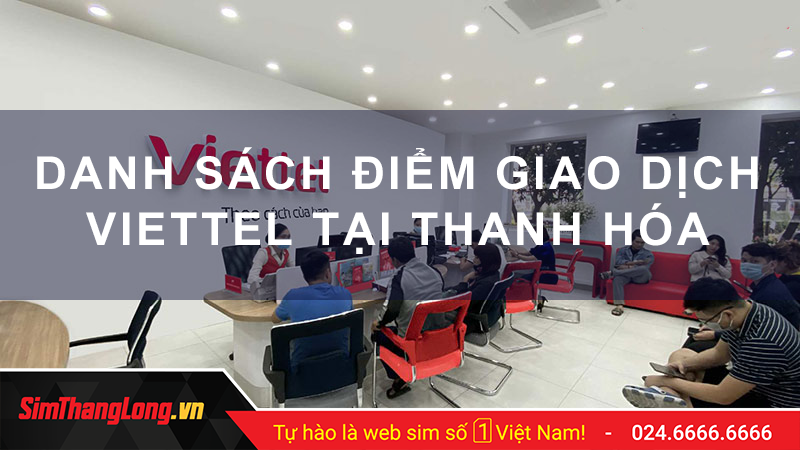 Danh sách các điểm giao dịch Viettel tại Thanh Hóa