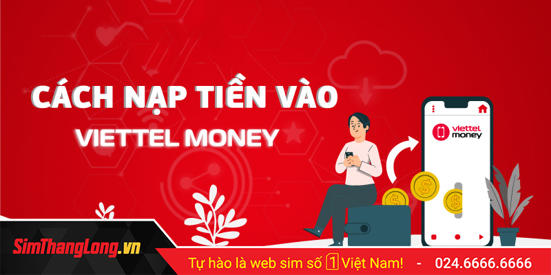 Hướng dẫn nạp tiền vào tài khoản Viettel Money