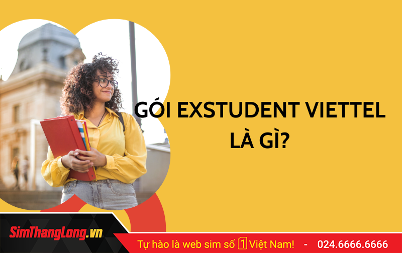 Gói ExStudent Viettel là gì?