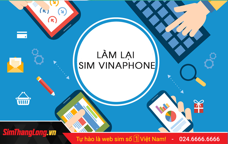 Hướng dẫn làm lại sim Vinaphone