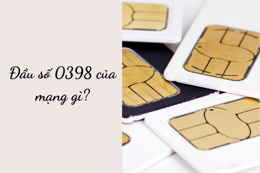 Đầu số 0398 của mạng nào?