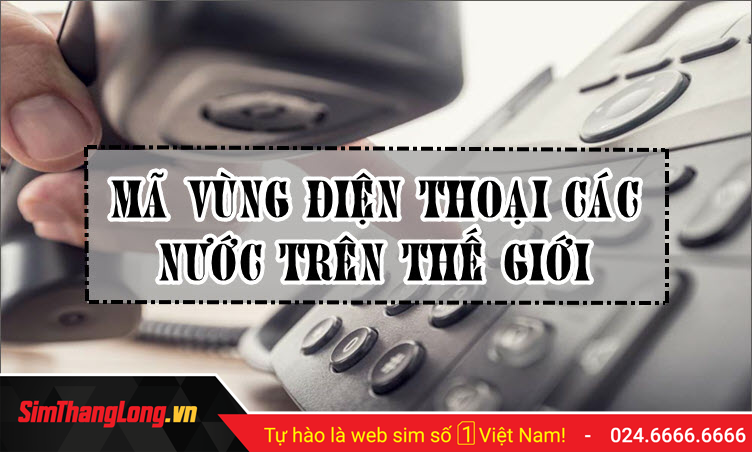 Mã vùng quốc tế là gì?