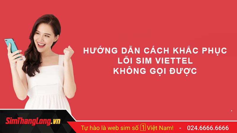 Nguyên nhân sim Viettel không gọi được