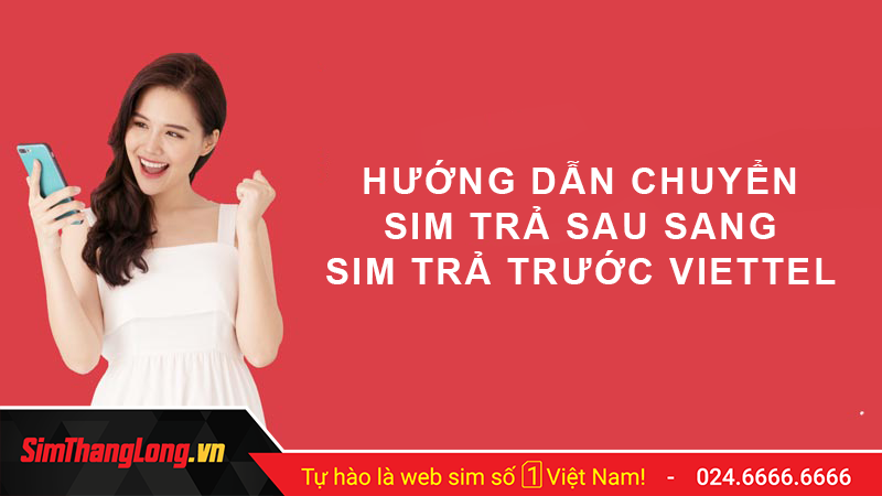 Hướng dẫn cách chuyển sim trả sau sang trả trước Viettel