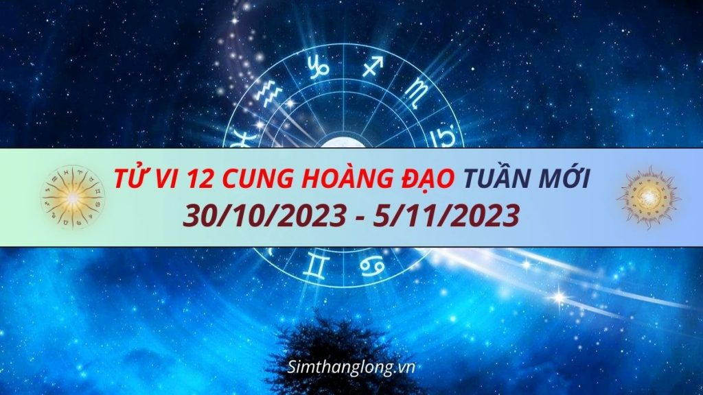 Tử vi tuần mới (30/10-5/11/2023) đem lại những lời khuyên gì cho 12 Cung hoàng đạo?