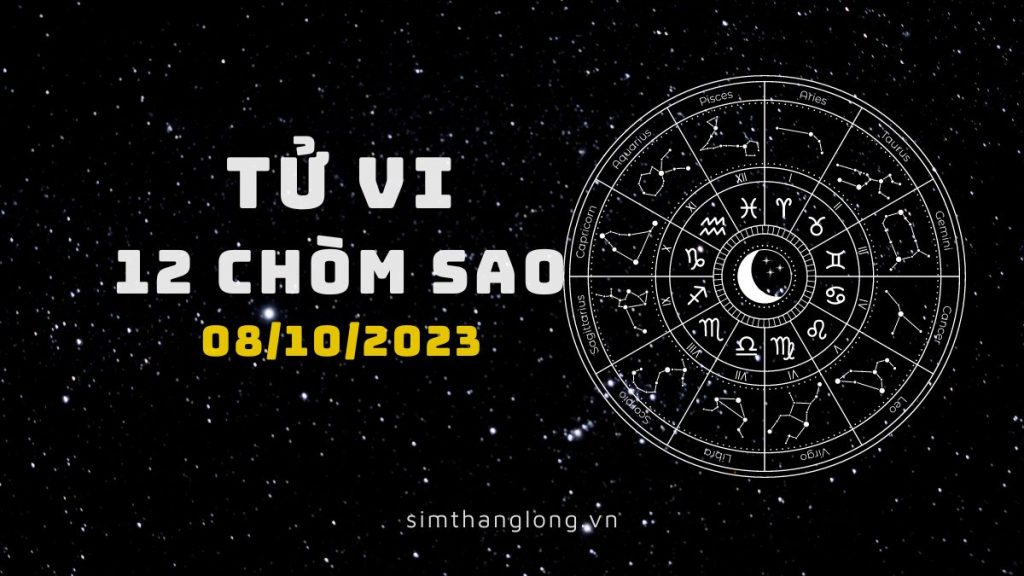 Tử vi ngày 8/10/2023 của 12 Cung Hoàng Đạo