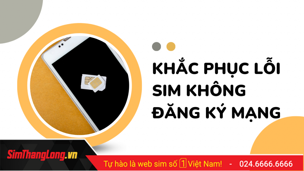 Cách khắc phục sim không đăng ký mạng được